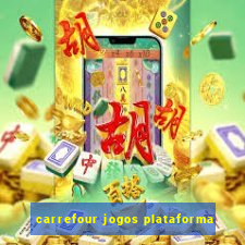 carrefour jogos plataforma